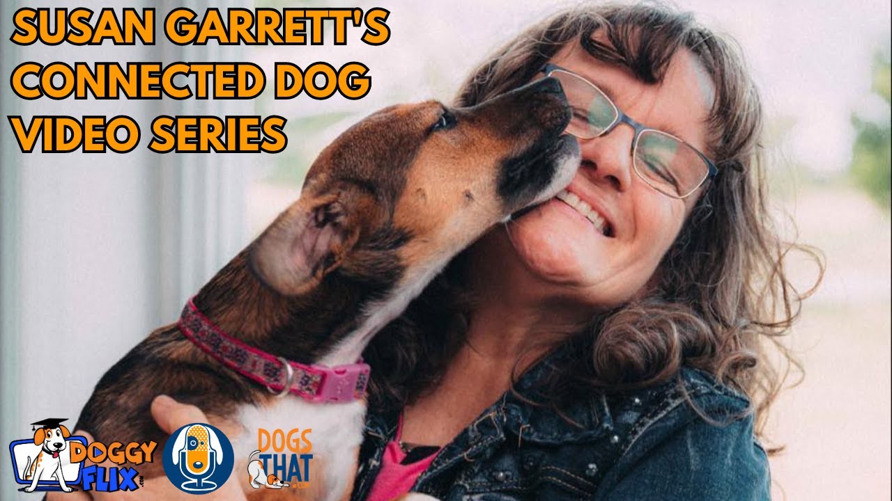 Susan Garrett's Connected Dog Video Series